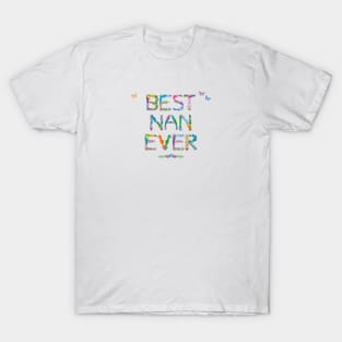 Best Nan Ever - tropical word art T-Shirt